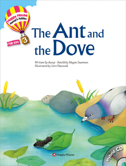 Happy House Aesop’s Fables 3 The Ant and the Dove
